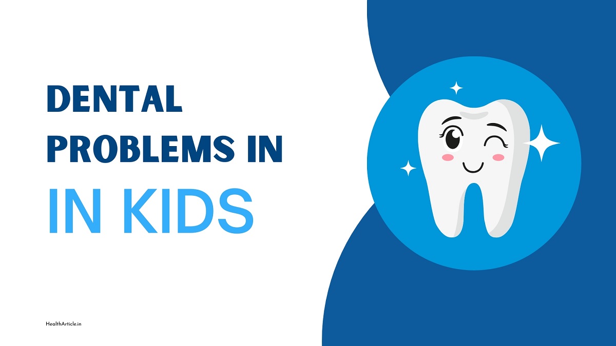 6 Common Dental Problems In Kids